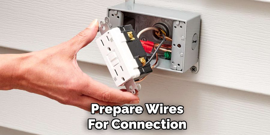Prepare Wires 
For Connection 