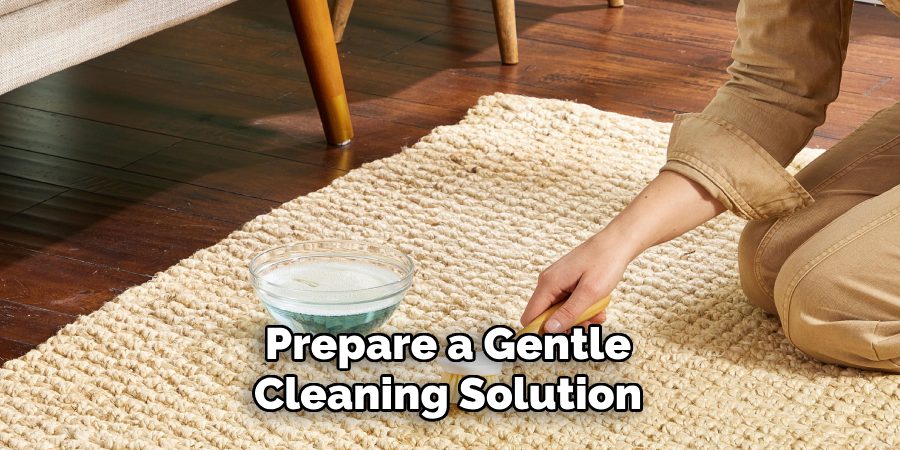 Prepare a Gentle
Cleaning Solution