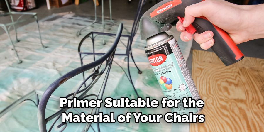 Primer Suitable for the
Material of Your Chairs