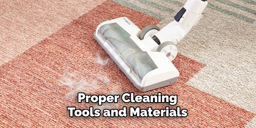 Proper Cleaning
Tools and Materials