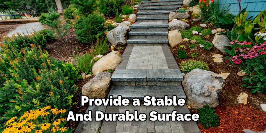 Provide a Stable 
And Durable Surface