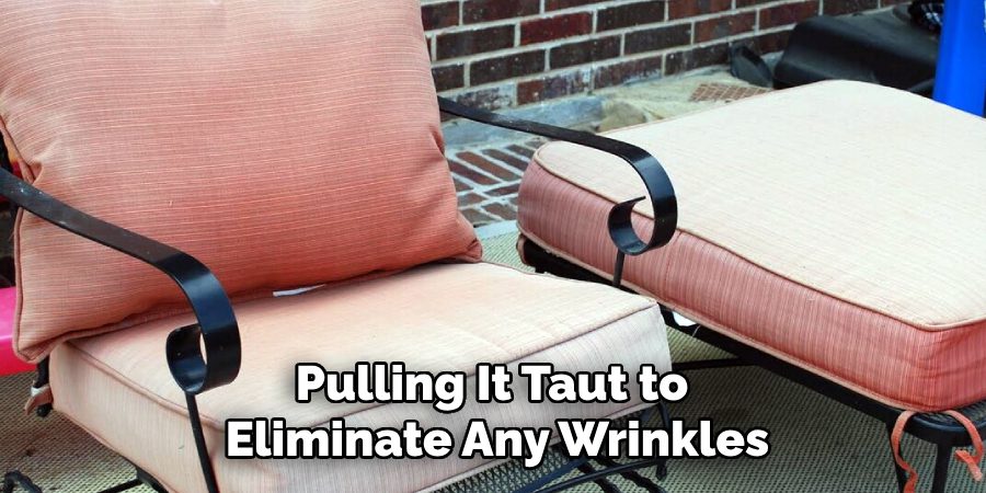 Pulling It Taut to
Eliminate Any Wrinkles