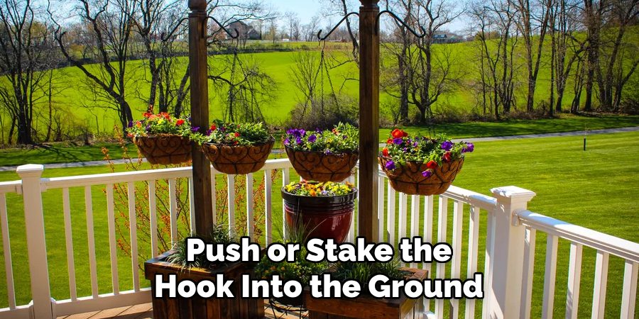 Push or Stake the Hook Into the Ground