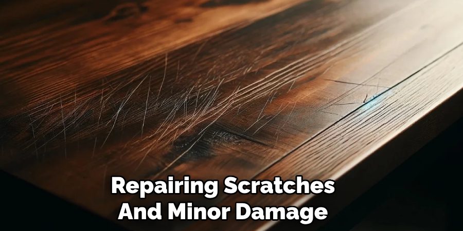 Repairing Scratches
And Minor Damage
