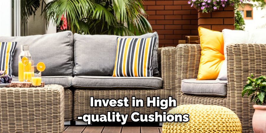 Invest in High-quality Cushions