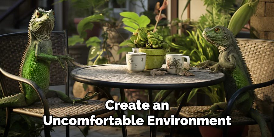 Create an Uncomfortable Environment