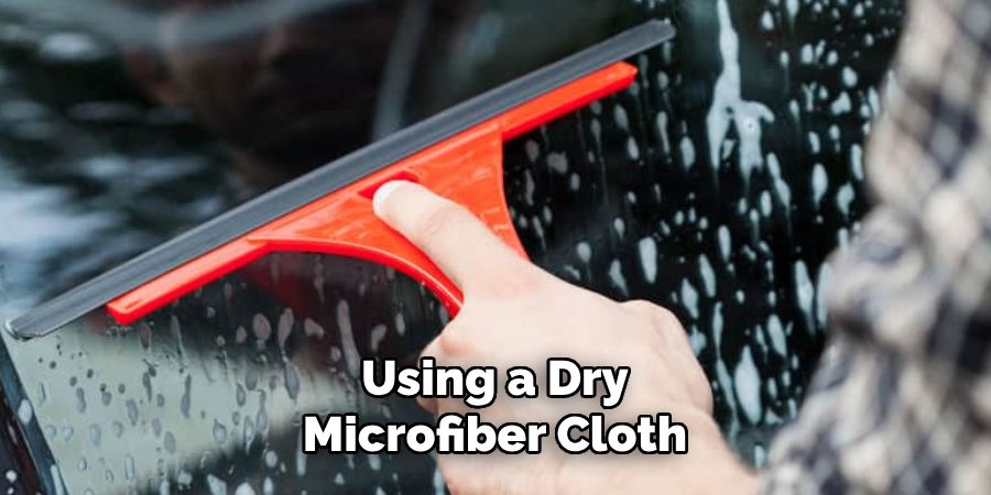 Using a Dry Microfiber Cloth