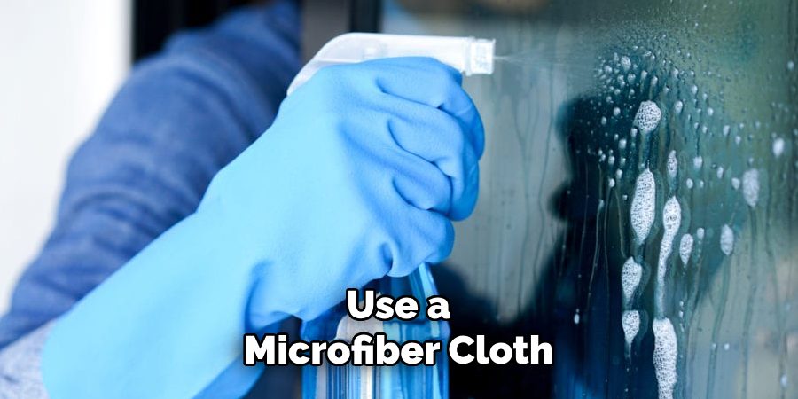 Use a Microfiber Cloth