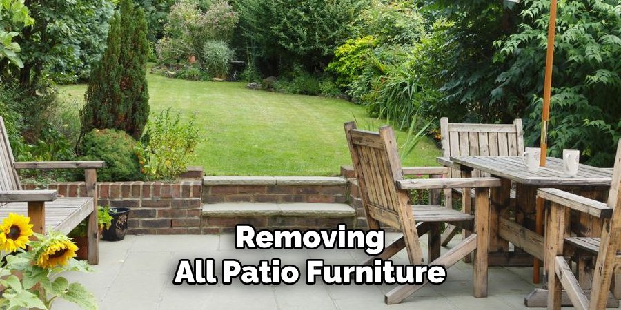 Removing All Patio Furniture