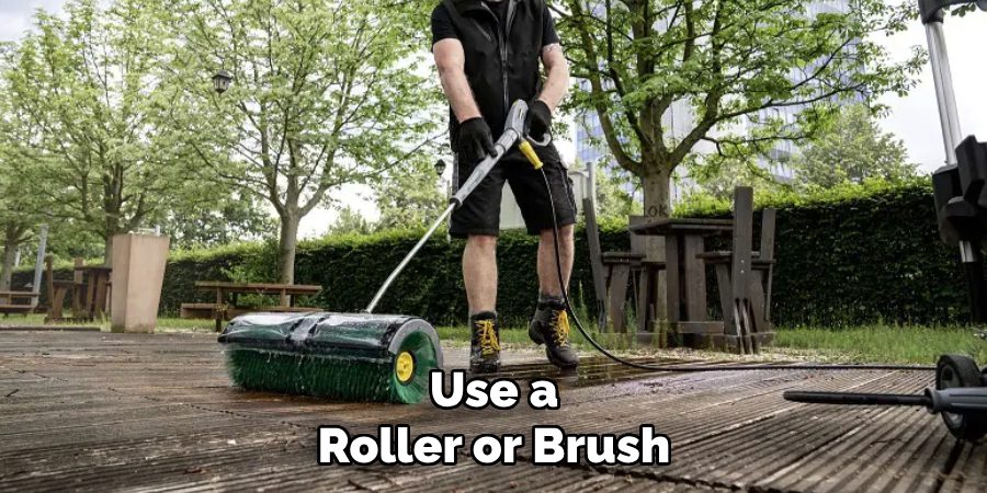 Use a Roller or Brush