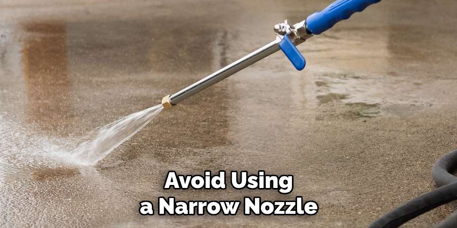 Avoid Using a Narrow Nozzle