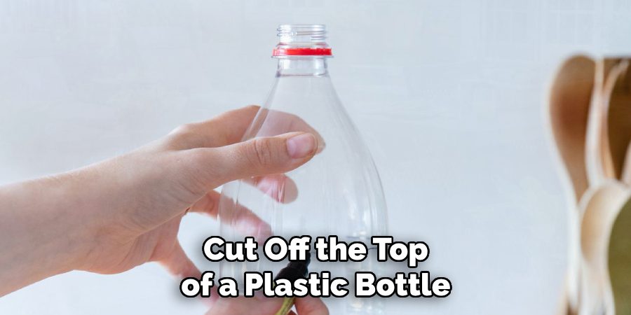 Cut Off the Top of a Plastic Bottle