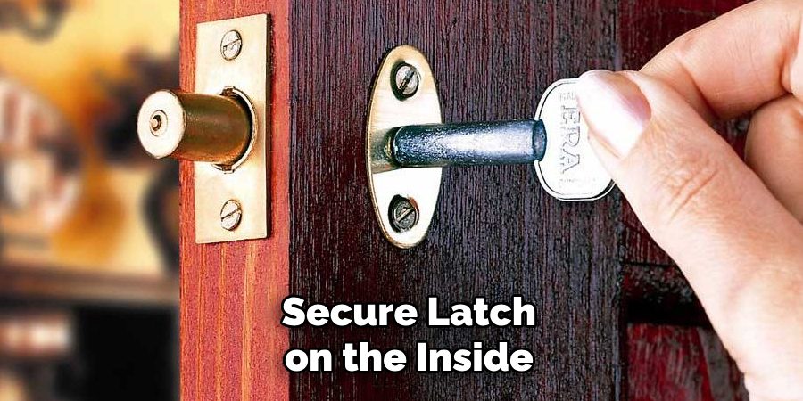 Secure Latch on the Inside