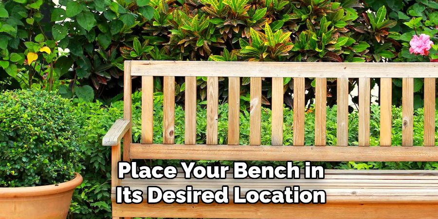 Place Your Bench in Its Desired Location