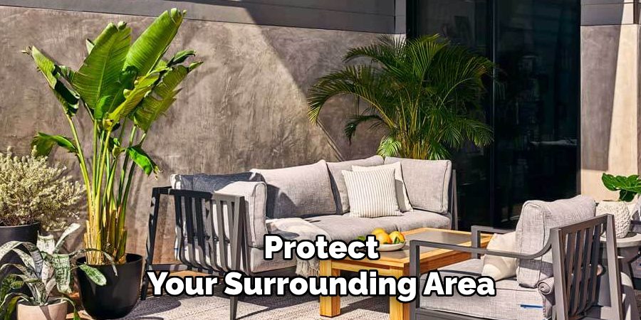 Protect
Your Surrounding Area