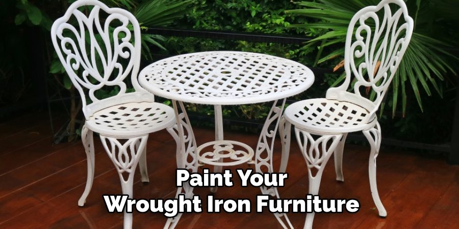 Paint Your
Wrought Iron Furniture