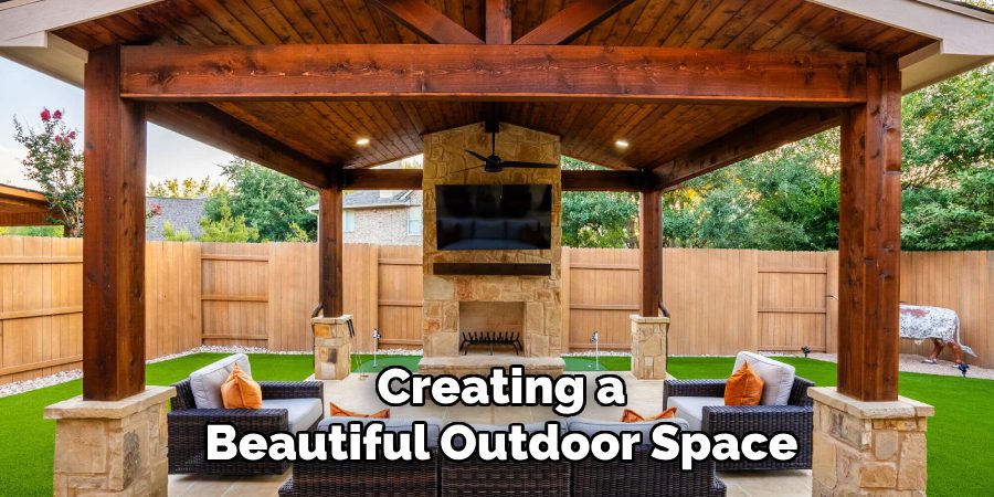 Creating a
Beautiful Outdoor Space