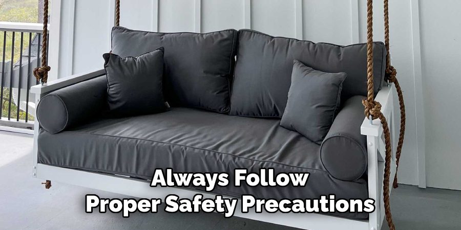 Always Follow
Proper Safety Precautions