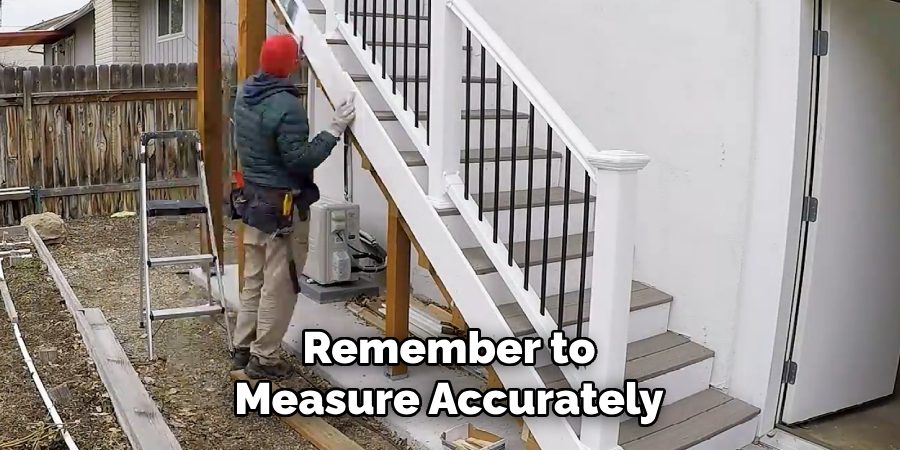 Remember to
Measure Accurately