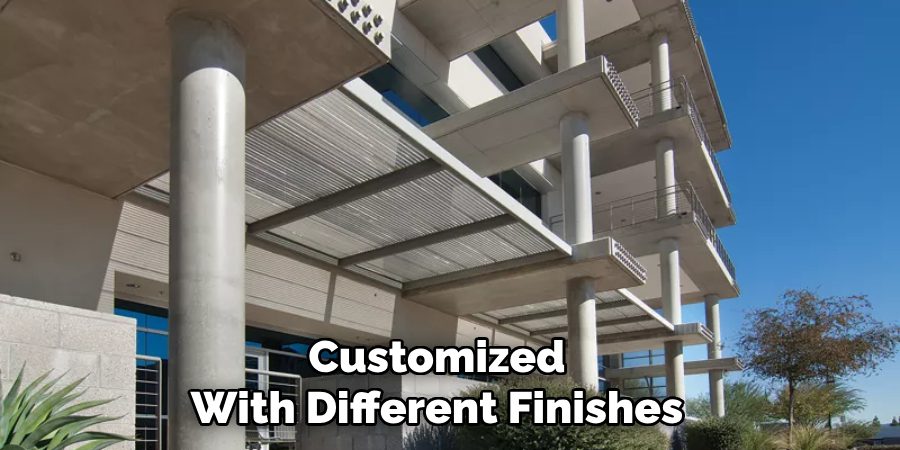 Customized
With Different Finishes