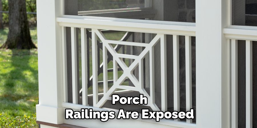 Porch
Railings Are Exposed