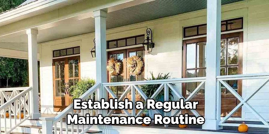Establish a Regular
Maintenance Routine