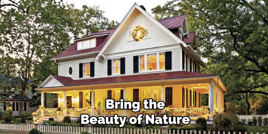 Bring the
Beauty of Nature