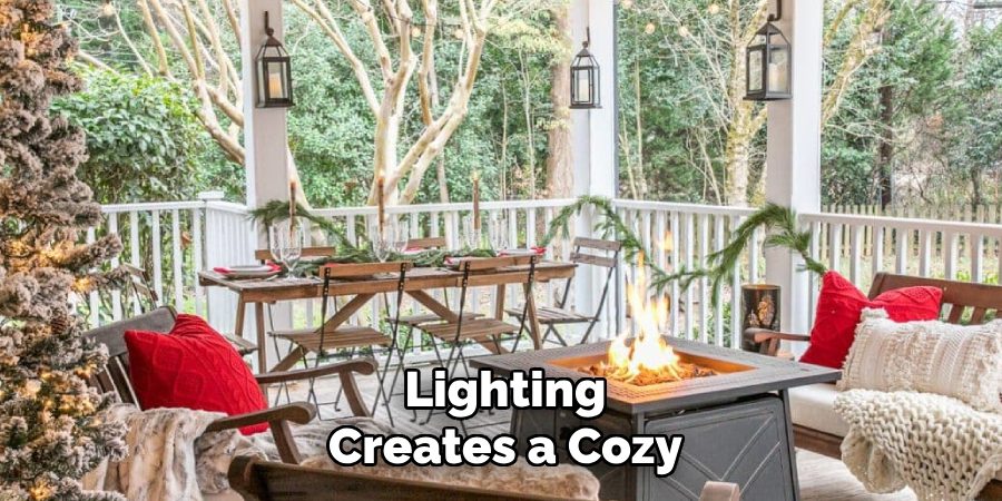 Lighting
Creates a Cozy