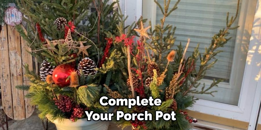 Complete
Your Porch Pot