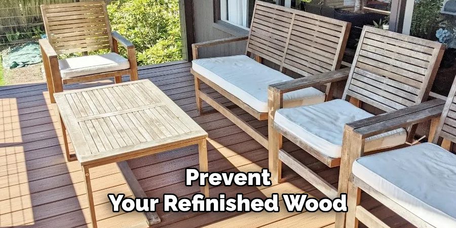 Prevent
Your Refinished Wood