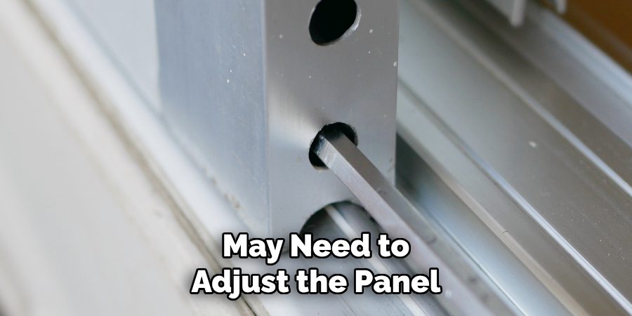 May Need to
Adjust the Panel