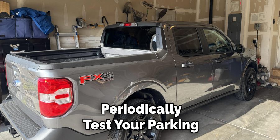 Periodically
Test Your Parking