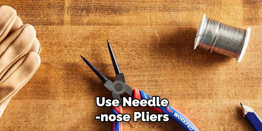 Use Needle-nose Pliers