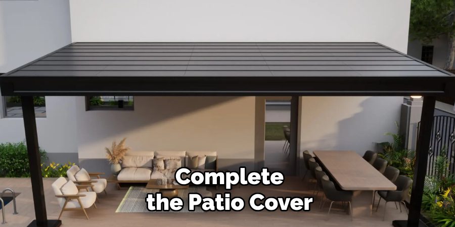 Complete the Patio Cover