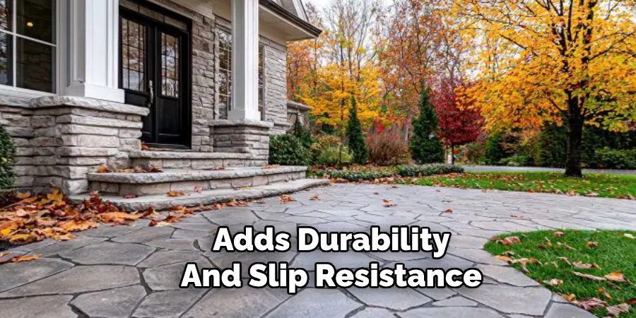 Adds Durability
And Slip Resistance