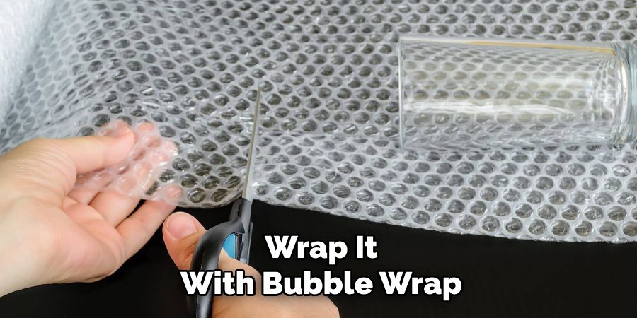 Wrap It With Bubble Wrap