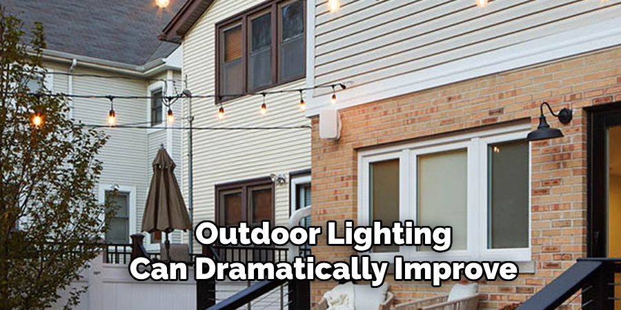 Outdoor Lighting
Can Dramatically Improve