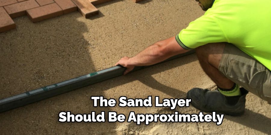 The Sand Layer
Should Be Approximately