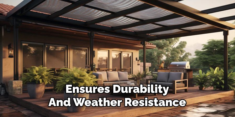 Ensures Durability
And Weather Resistance