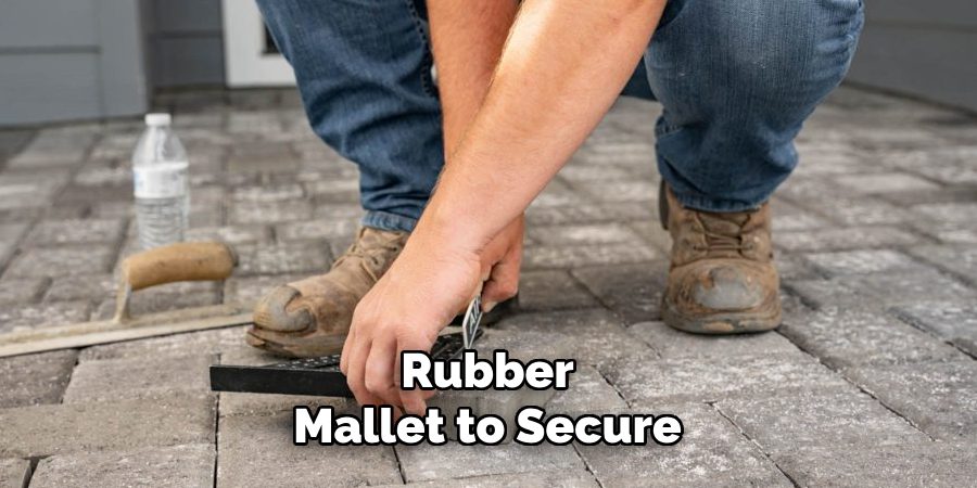 Rubber
Mallet to Secure