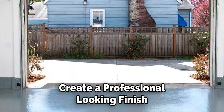 Create a Professional
Looking Finish