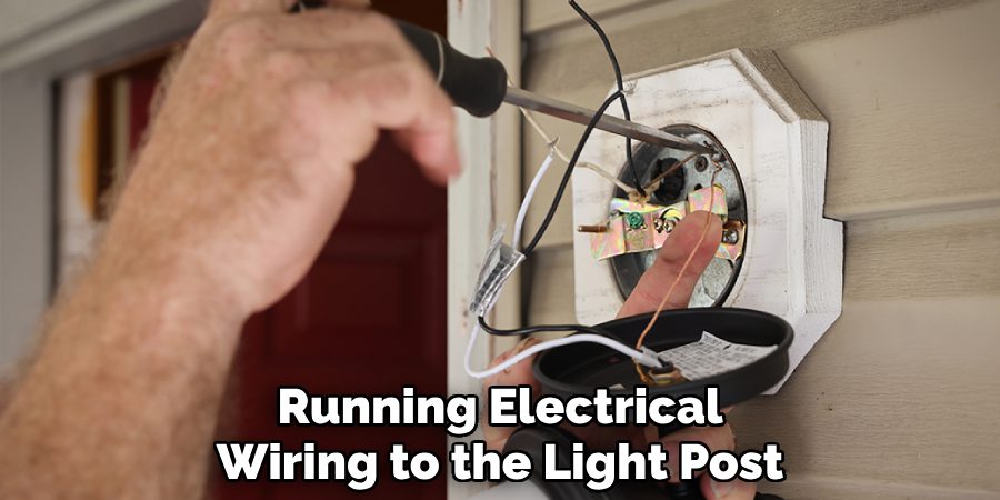Running Electrical 
Wiring to the Light Post