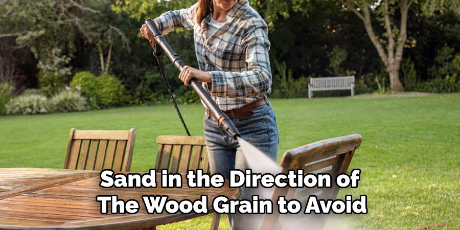 Sand in the Direction of
The Wood Grain to Avoid