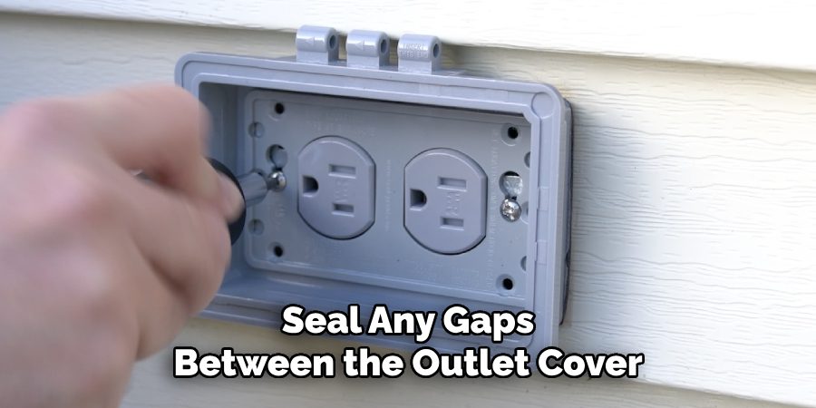 Seal Any Gaps Between the Outlet Cover