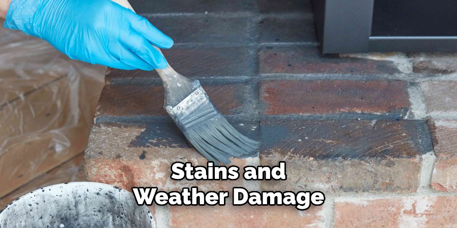 Stains and
Weather Damage