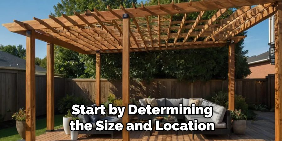 Start by Determining the Size and Location