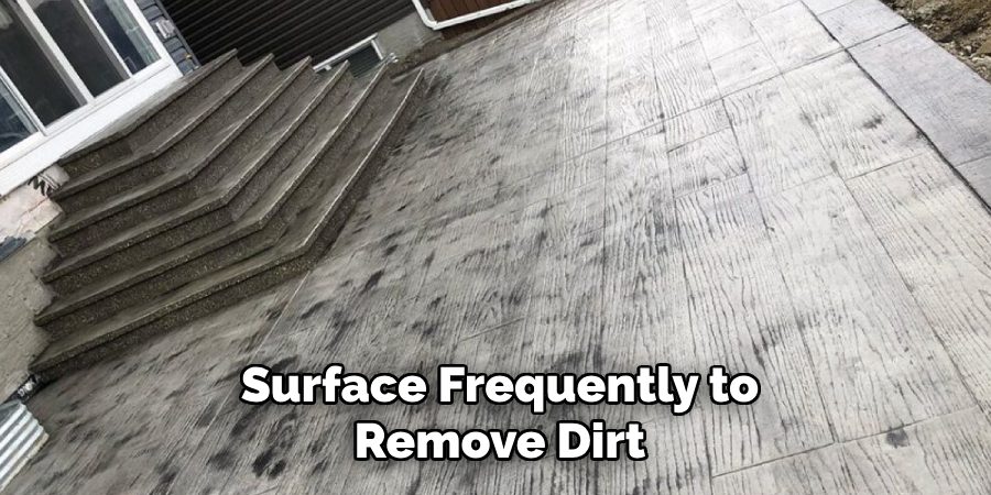 Surface Frequently to Remove Dirt