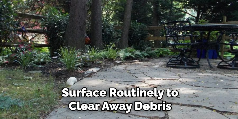 Surface Routinely to Clear Away Debris