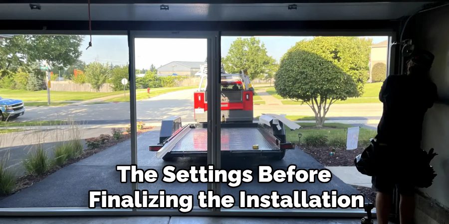 The Settings Before 
Finalizing the Installation
