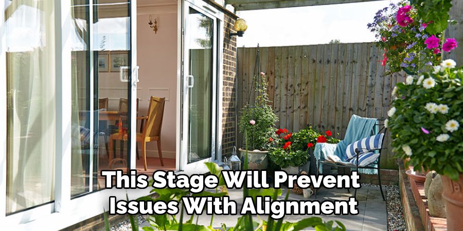 This Stage Will Prevent
Issues With Alignment